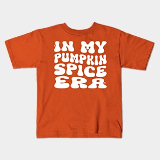 Halloween In My Pumpkin Spice Era Autumn Thanksgiving Fall Kids T-Shirt